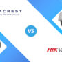 Amcrest vs Hikvision