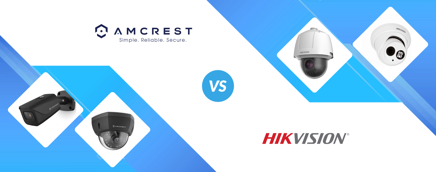 Amcrest vs Hikvision