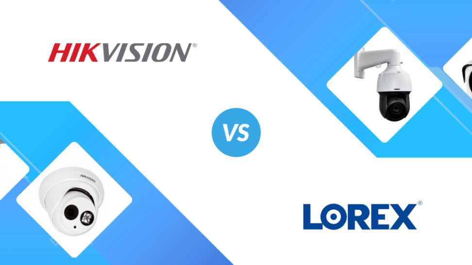 Hikvision vs Lorex