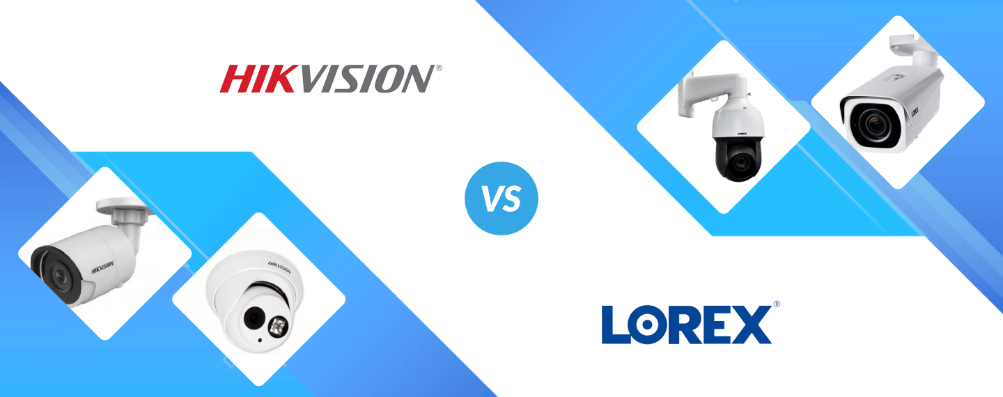 Hikvision vs Lorex