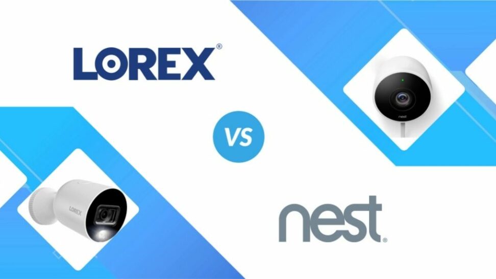 Lorex vs Nest: Head to Head!