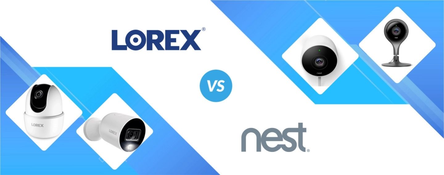 Lorex vs Nest: Head to Head!
