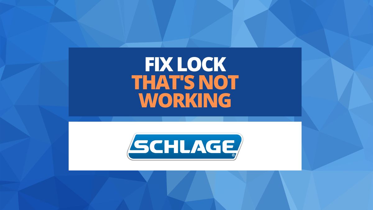 Schlage Lock Not Working 1